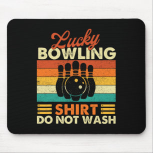 Lucky Bowling Shirt Do Not Wash - Bowler Bowling Mouse Pad
