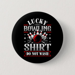 Lucky Bowling Shirt Do Not Wash Funny Bowl Gaming 6 Cm Round Badge