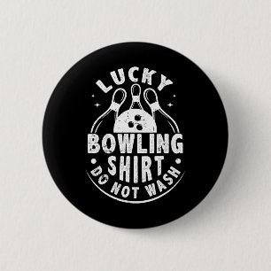 Lucky Bowling Shirt Do Not Wash Funny Humourous Bo 6 Cm Round Badge