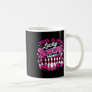 Lucky Bowling Shirt Do Not Wash Funny Quote For Bo Coffee Mug