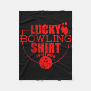Lucky Bowling Shirt Do Not Wash Funny Quote For Bo Fleece Blanket
