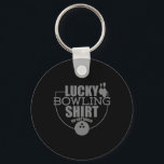 Lucky Bowling Shirt Do Not Wash Funny Quote For Bo Key Ring<br><div class="desc">Lucky Bowling Shirt Do Not Wash Funny Quote For Bowlers</div>