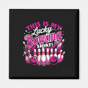 Lucky Bowling Shirt Do Not Wash Funny Quote For Bo Magnet