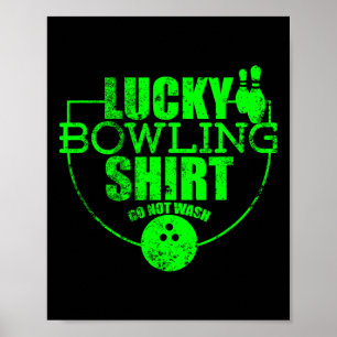 Lucky Bowling Shirt Do Not Wash Funny Quote For Bo Poster