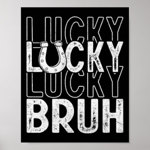 Lucky Bruh Boys Funny St Patricks Day Irish Shamro Poster