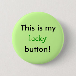 lucky button! 6 cm round badge