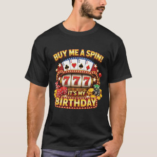 Lucky Casino Birthday Slot Machine Poker Player Ce T-Shirt