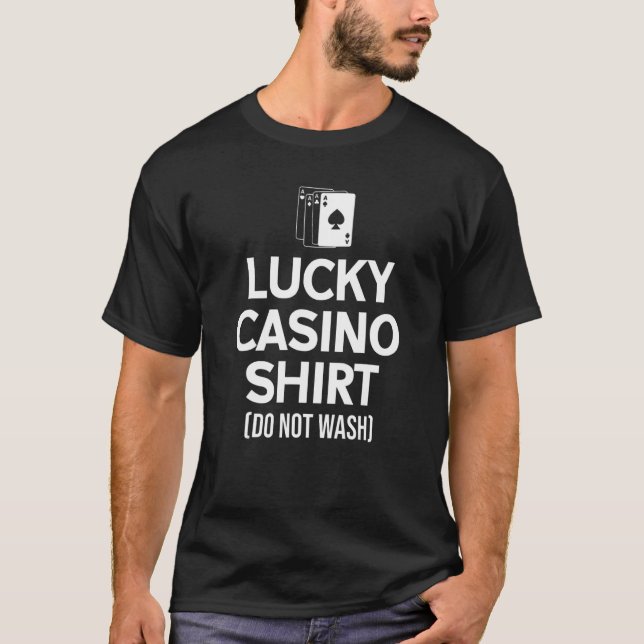 Lucky Casino For Gambler Roulette or Blackjack Pla T-Shirt (Front)