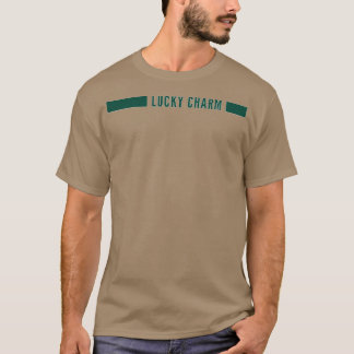 lucky charm find your charm T T-Shirt