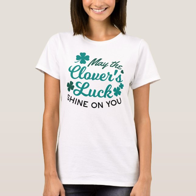 Lucky Clover Charm - May the Clover's Luck Shine T-Shirt (Front)