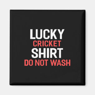 Lucky Cricket Shirt Do Not Wash For Cricket Player Magnet