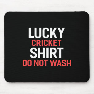 Lucky Cricket Shirt Do Not Wash For Cricket Player Mouse Pad
