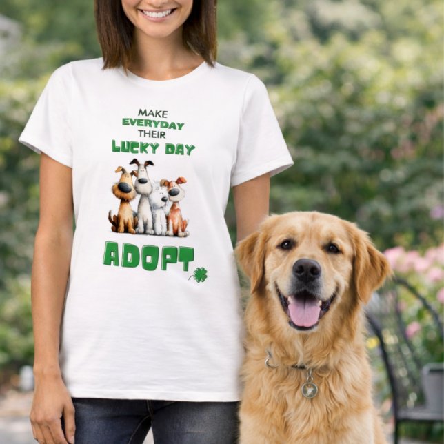 Lucky Day Everyday Adopt Dog Rescue T-Shirt (Creator Uploaded)
