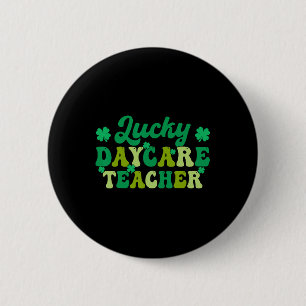 Lucky Daycare Teacher Shamrocks Irish St Patricks 6 Cm Round Badge