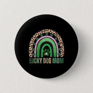 Lucky Dog Mom Shirt Funny St Patricks Day For Mom 6 Cm Round Badge