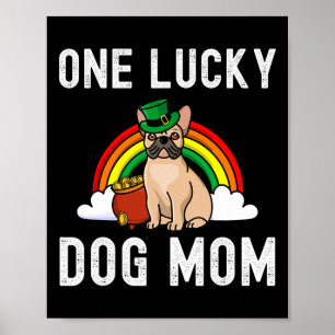 Lucky Dog Mum French Bulldog St Patrick's Day Rain Poster