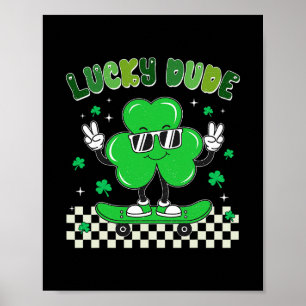 Lucky Dude Funny St Patrick's Day Kid Skateboardin Poster