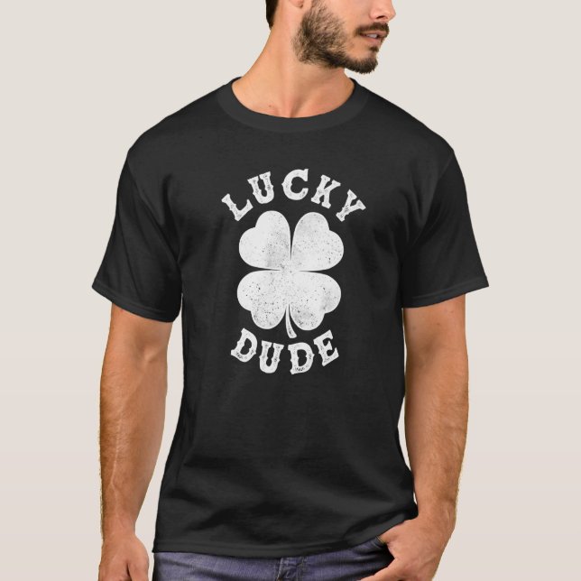 Lucky Dude Lucky Clover St Patrick's Day Mens Wome T-Shirt (Front)