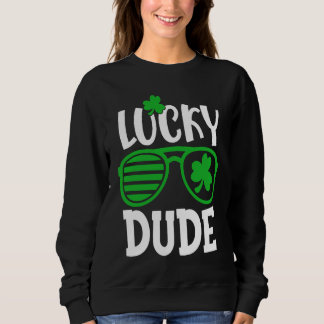 Lucky Dude  St Patrick's Day Sunglasses With Shamr Sweatshirt