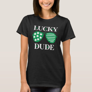 Lucky Dude Sunglasses Trendy St Patricks Day Lucky T-Shirt