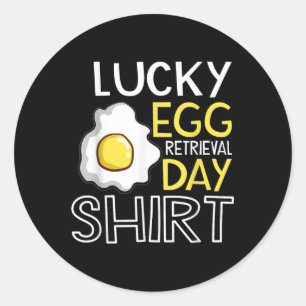 Lucky Egg Retrieval Day Embryo Transfer Egg Retrie Classic Round Sticker