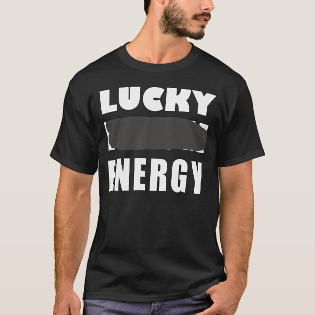 lucky energy  T-Shirt (Front)