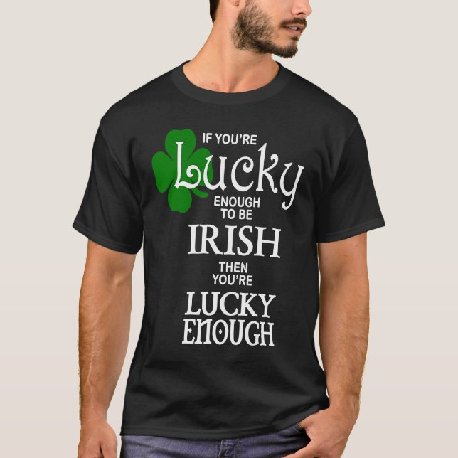 Lucky Enough Irish C T-Shirt (Front)