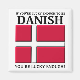 Lucky Enough To Be Danish Magnet