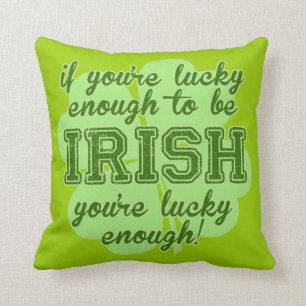 Lucky Enough to be Irish Cushion