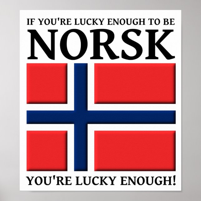 Lucky Enough To Be Norsk Poster Sign (Front)