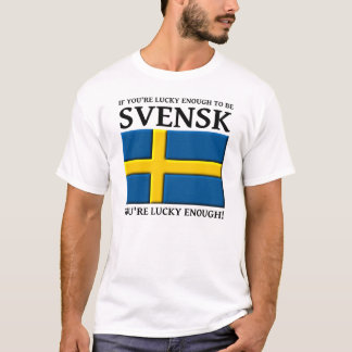 Lucky Enough to be Svensk Swedish Shirt