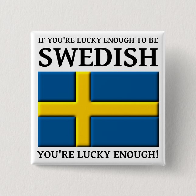 Lucky Enough To Be Swedish Button Badge (Front)
