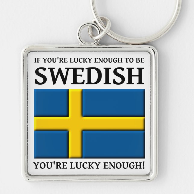Lucky Enough To Be Swedish Keychain (Front)