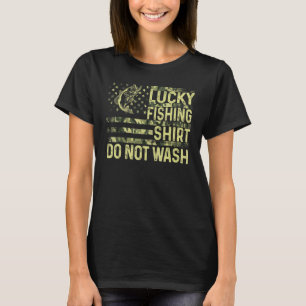 Lucky Fishing Do Not Wash Best Fishman Ever T-Shirt