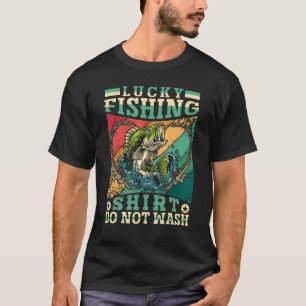 Lucky Fishing Do Not Wash For Fish Hunter Men Wo T-Shirt