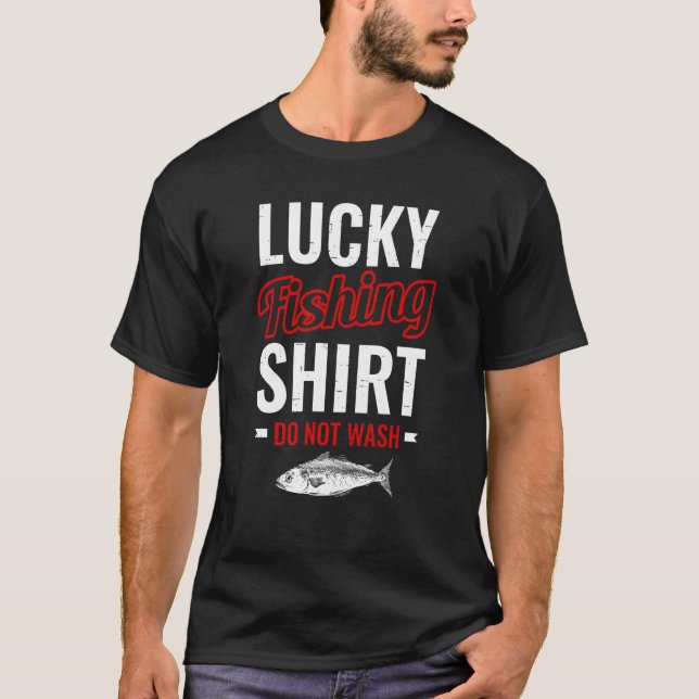 Lucky Fishing for Fish Hunter and Fisherman  27 T-Shirt (Front)