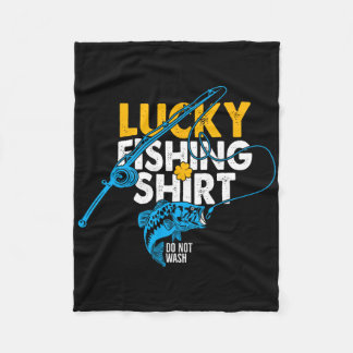 Lucky Fishing Shirt Do Not Wash For A Fisherman Fleece Blanket