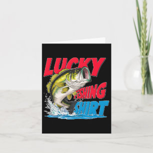 Lucky Fishing Shirt Funny Byss Fisherman Fun Angle Card