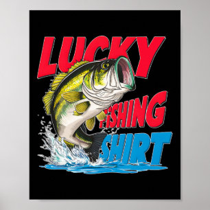 Lucky Fishing Shirt Funny Byss Fisherman Fun Angle Poster