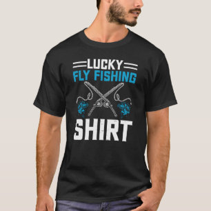 Lucky fishing shirt funny humor t-shirt