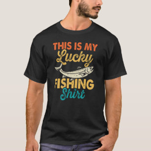 Lucky fishing shirt funny humor t-shirt