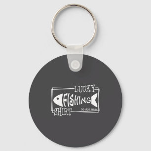 Lucky Fishing Shirt, Funny Sayings Cool Fisherman Key Ring