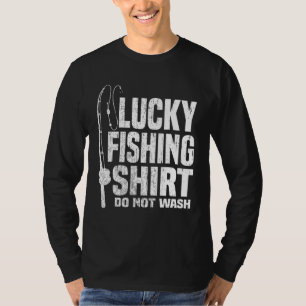 Lucky Fishing Top Do Not Wash. Great Gift for Dad