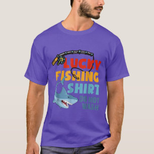 Lucky FishingDo Not Wash T2351 T-Shirt