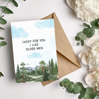 Lucky for You I Like Older Men Birthday Card