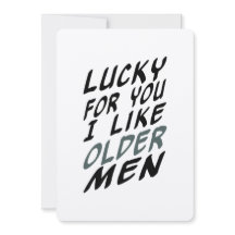 lucky for you I like older men birthday Handsome