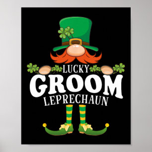 Lucky Groom Leprechaun Funny St. Patricks Day Poster