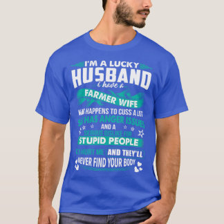 Lucky Husband Of A Farmer Wife Proud Farmer T Shir T-Shirt