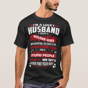 Lucky Husband Of Welder Wife Proud Welder T Shirts