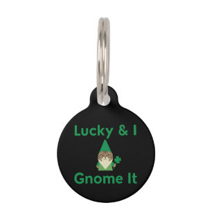 Lucky & I Gnome It Funny Sarcastic Cat St Patrick Pet Tag